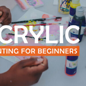 Acrylic Painting – Beginner’s Course